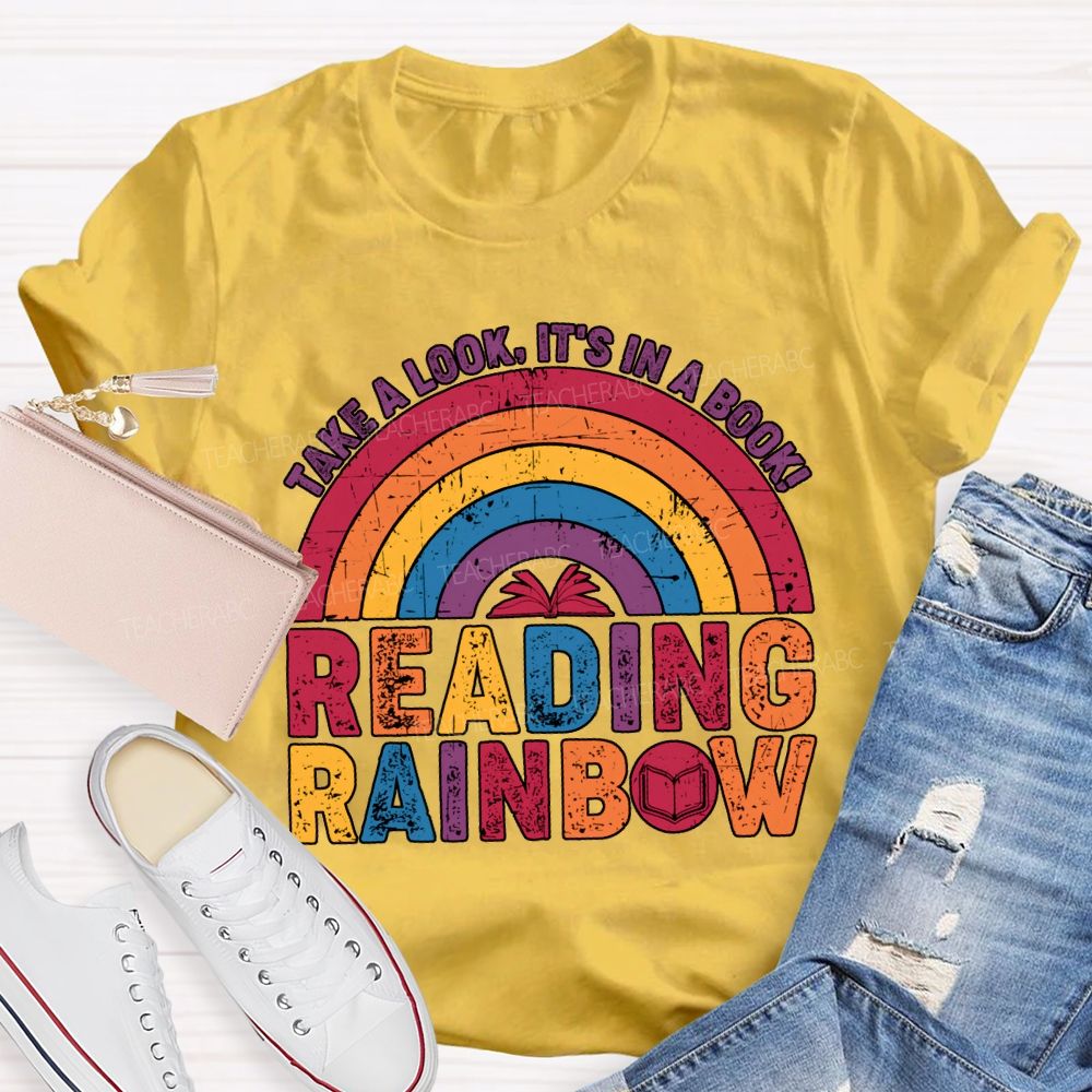 Take A Look It'S In A Book Reading Rainbow Teacher T-shirt