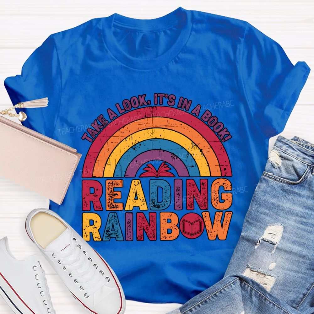 Take A Look It'S In A Book Reading Rainbow Teacher T-shirt