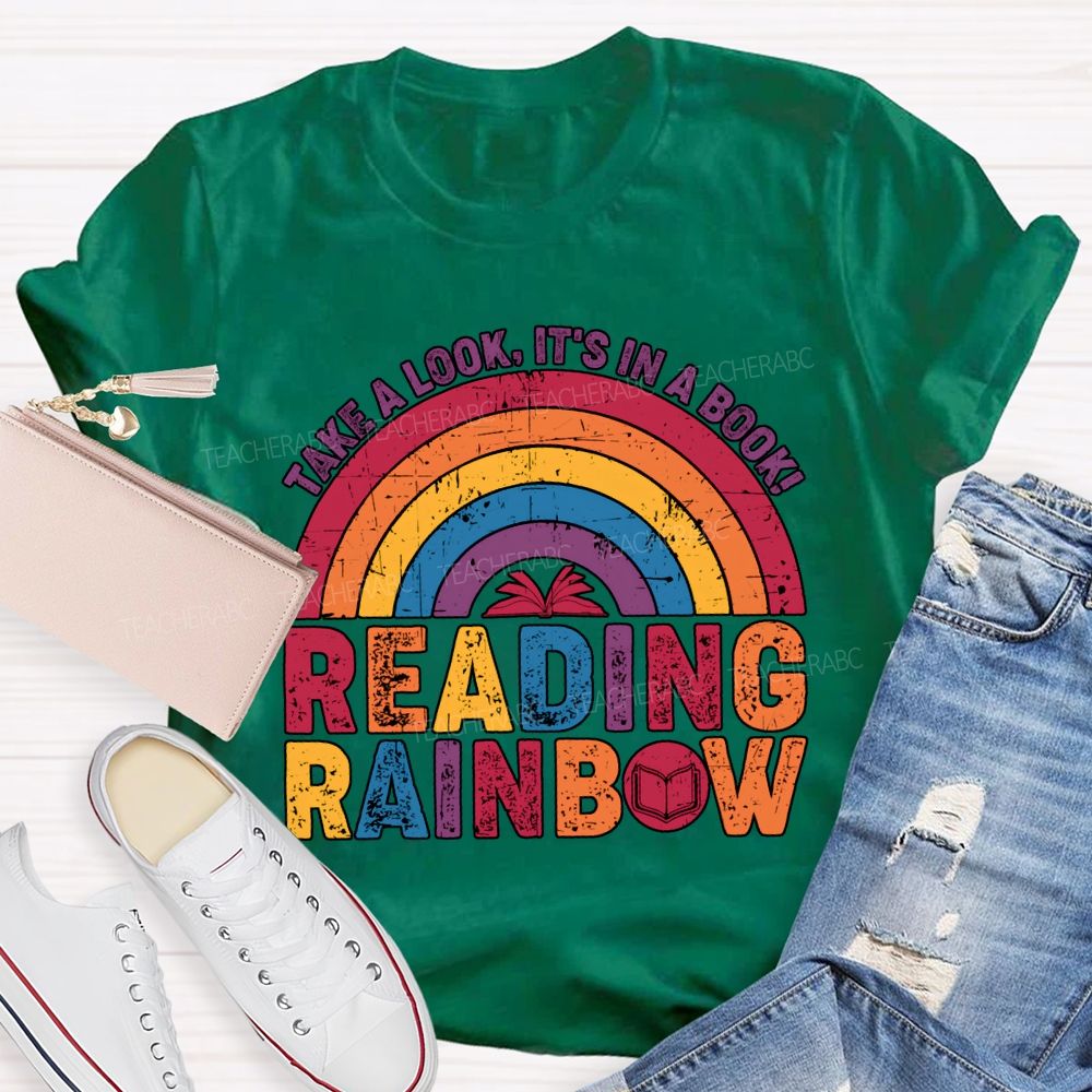 Take A Look It'S In A Book Reading Rainbow Teacher T-shirt
