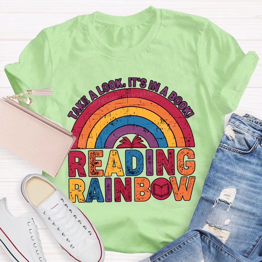 Take A Look It'S In A Book Reading Rainbow Teacher T-shirt