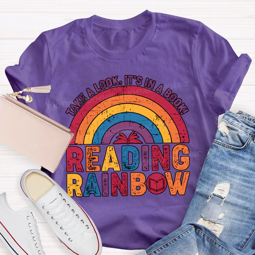 Take A Look It'S In A Book Reading Rainbow Teacher T-shirt