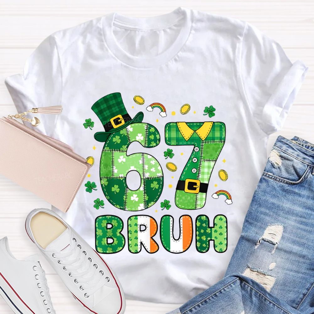 67 Bruh Lucky Clover Saint Patrick'S Day T-shirt