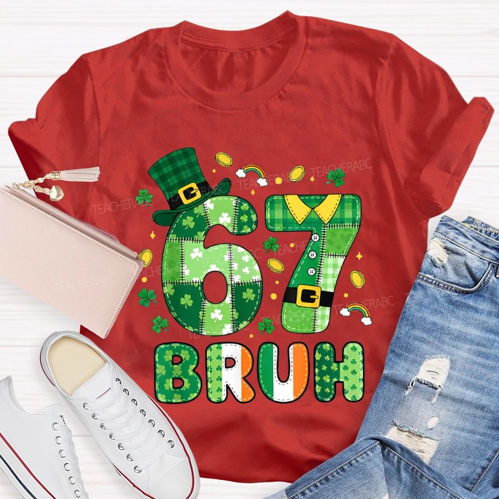67 Bruh Lucky Clover Saint Patrick'S Day T-shirt