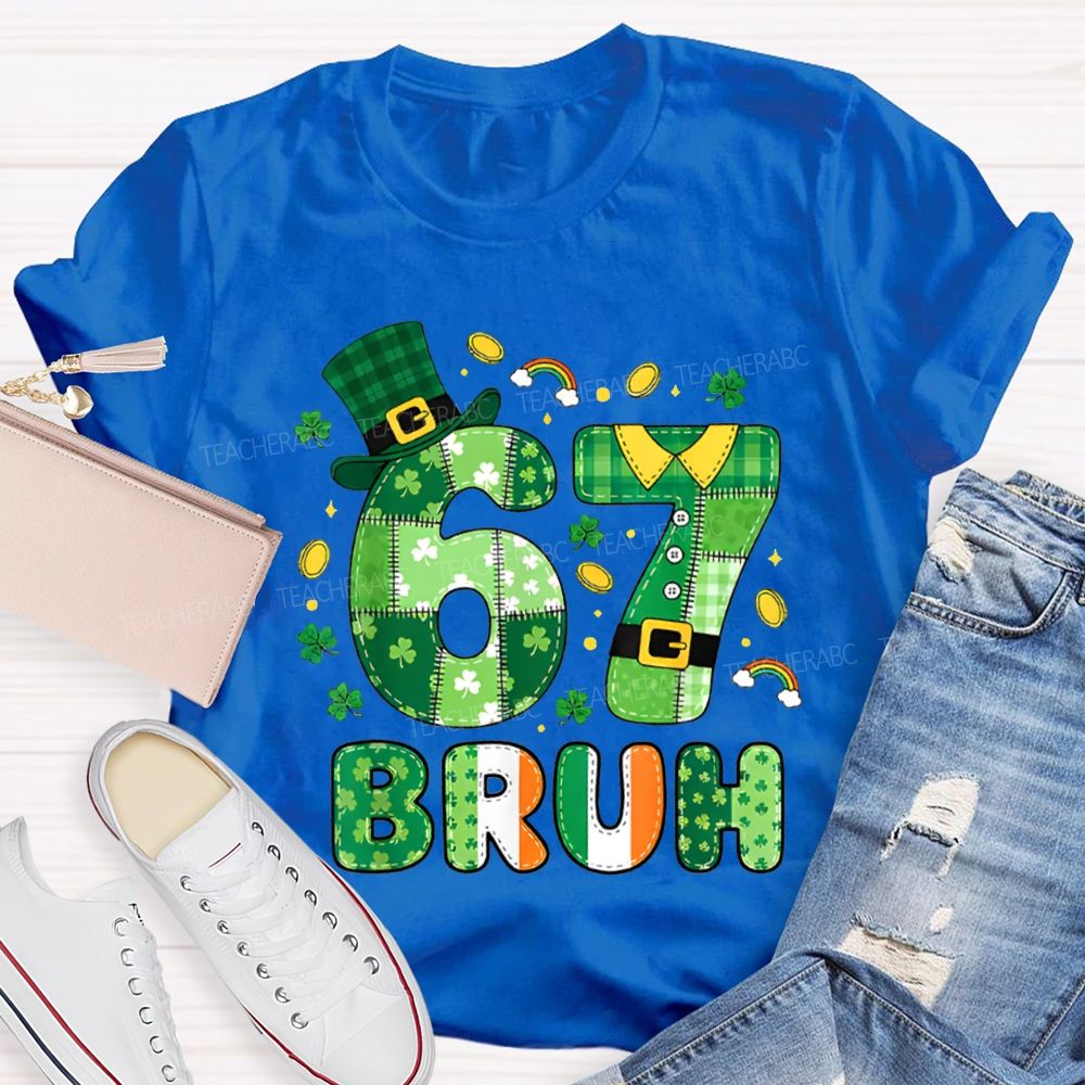 67 Bruh Lucky Clover Saint Patrick'S Day T-shirt