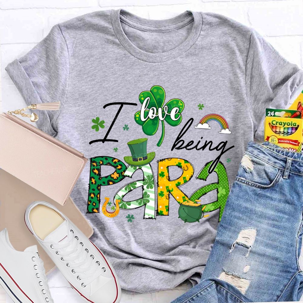 I Love Being Para Clover And A Magic Hat Saint Patrick'S Day T-shirt