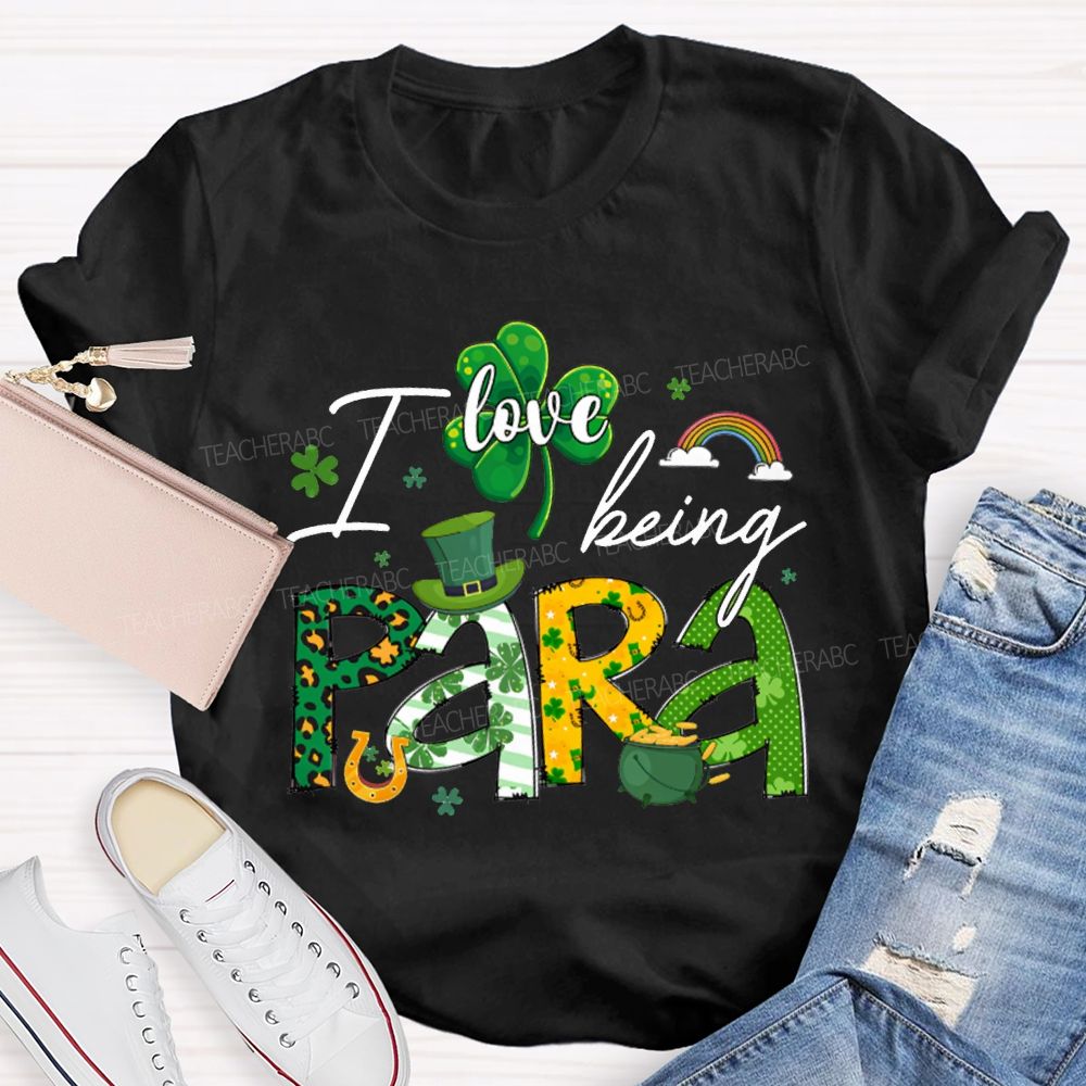 I Love Being Para Clover And A Magic Hat Saint Patrick'S Day T-shirt