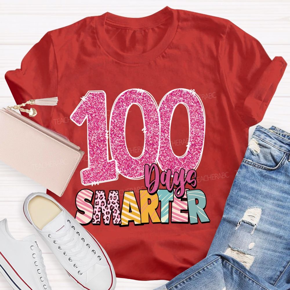 100 Days Smarter Colored Fonts Teacher T-shirt