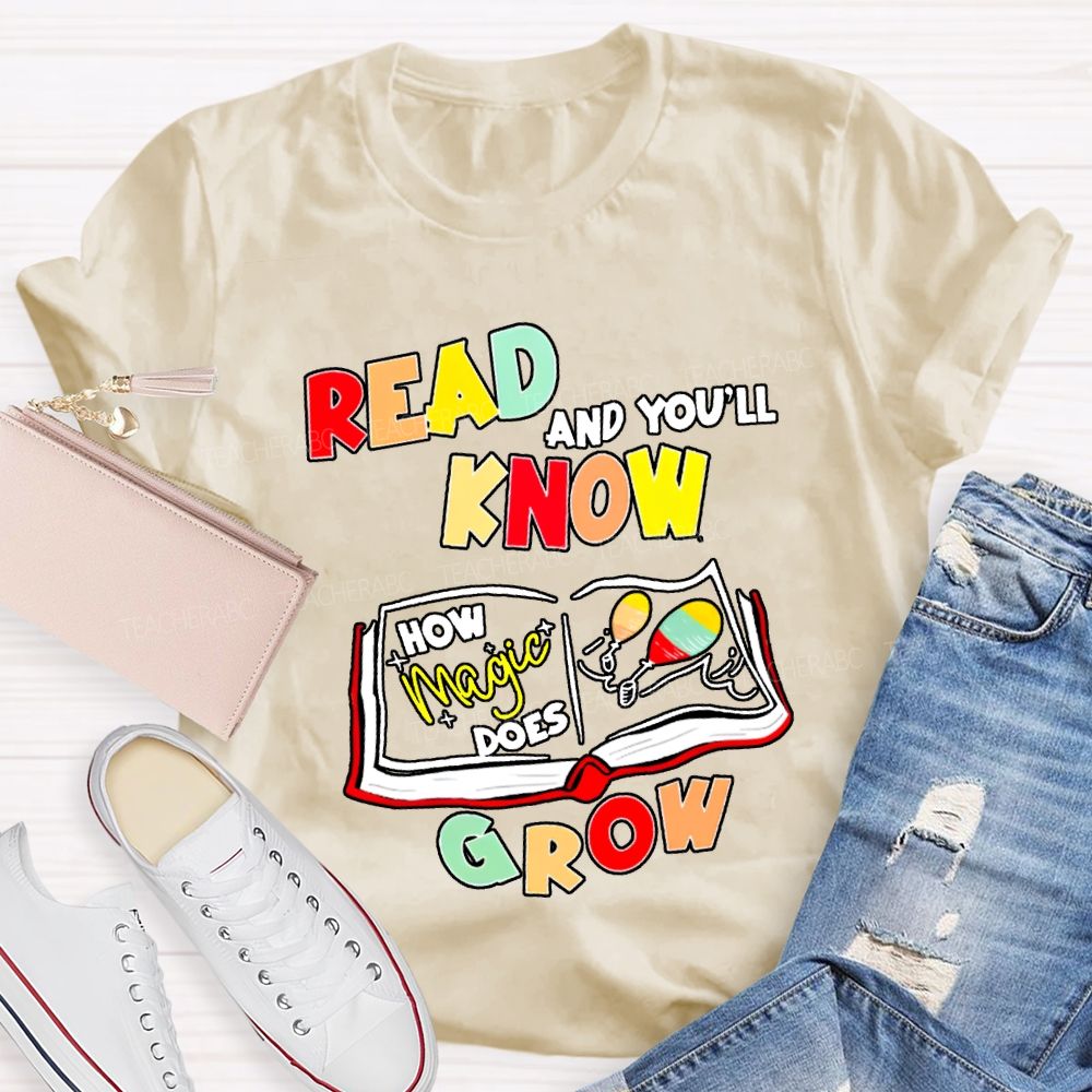 Read And You'Ll Know Grow Teacher T-shirt