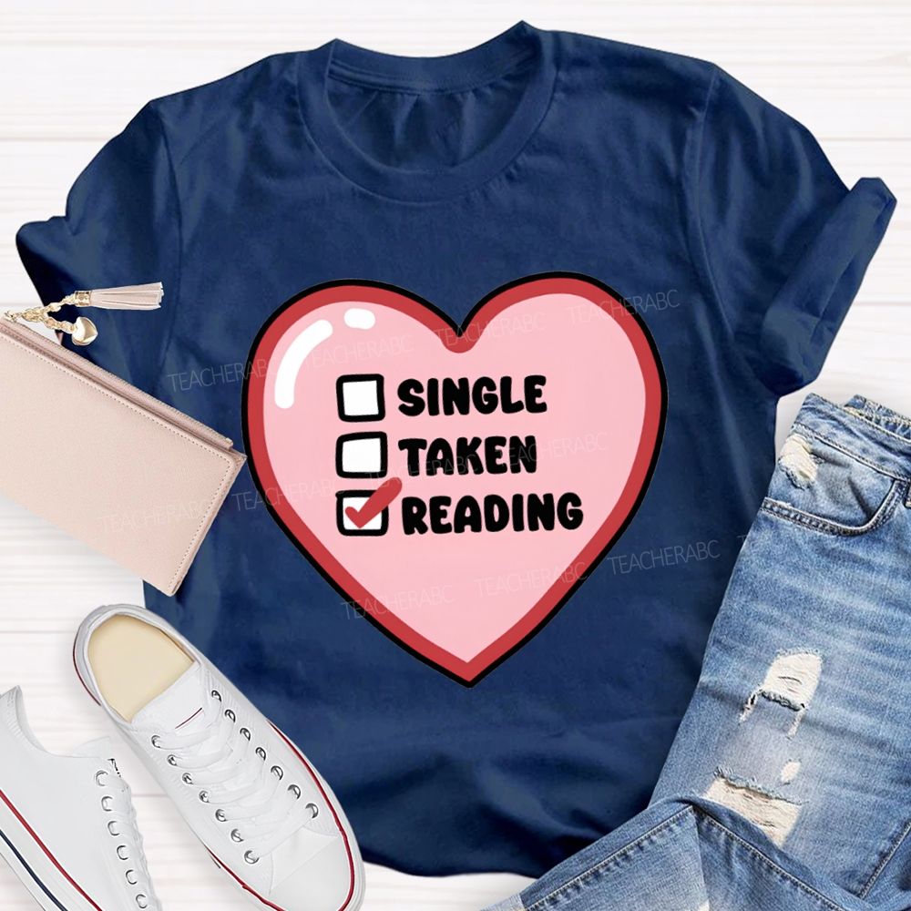 Single Taken Reading Heart Valentine'S Day Teacher T-shirt
