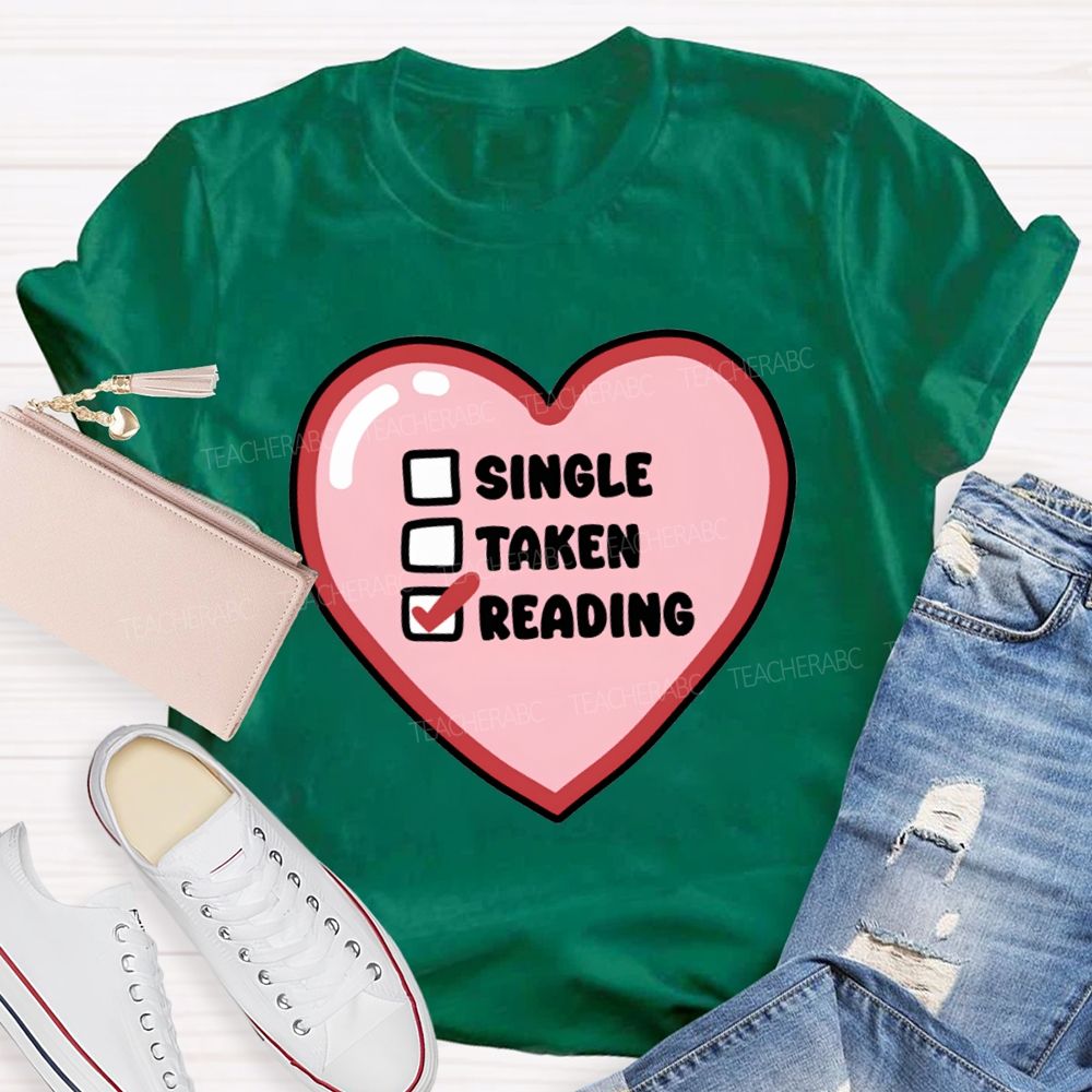 Single Taken Reading Heart Valentine'S Day Teacher T-shirt