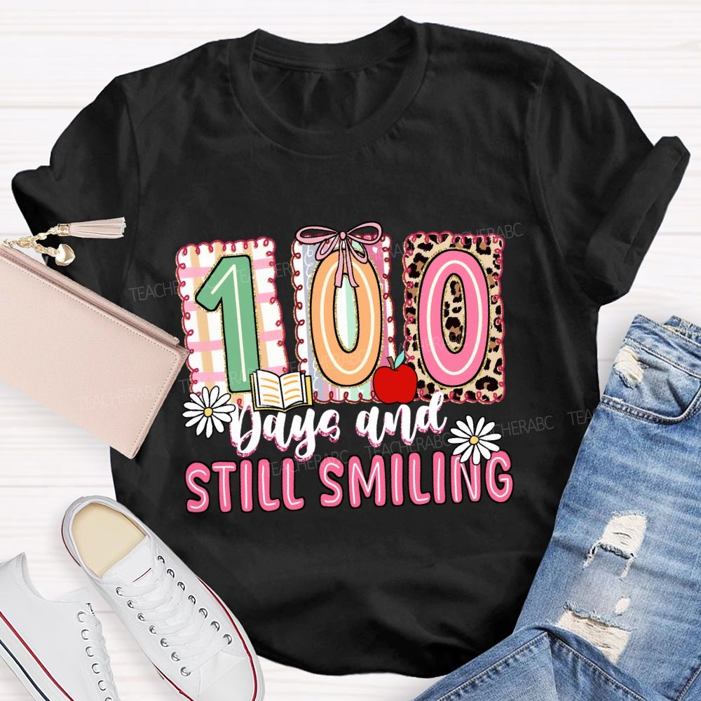100 Days and Still Smiling Teacher T-shirt