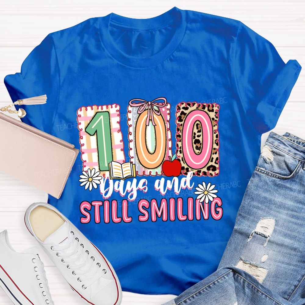 100 Days and Still Smiling Teacher T-shirt