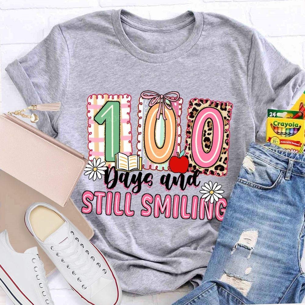 100 Days and Still Smiling Teacher T-shirt
