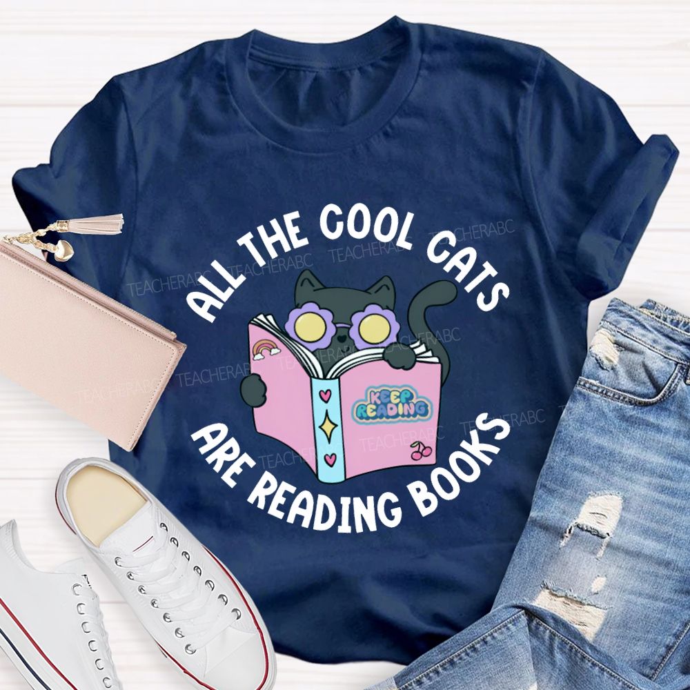 All The Cool Cats Are Reading Books Teacher T-shirt