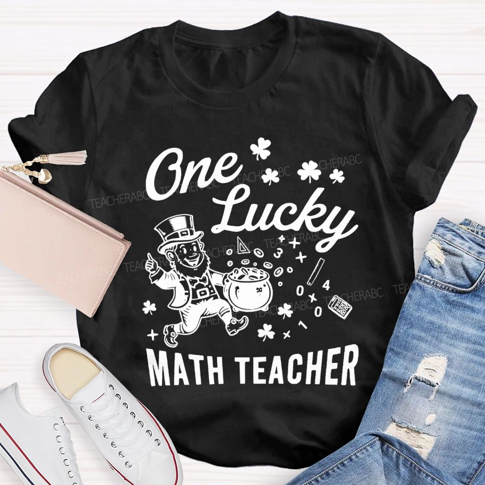 One Lucky Math Teacher Happy Saint Patrick'S Day Teacher T-shirt