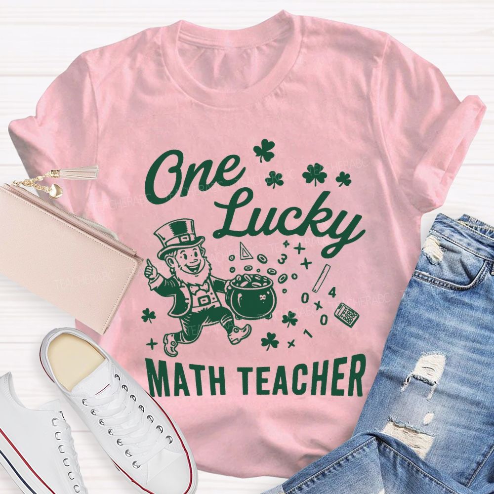 One Lucky Math Teacher Happy Saint Patrick'S Day Teacher T-shirt