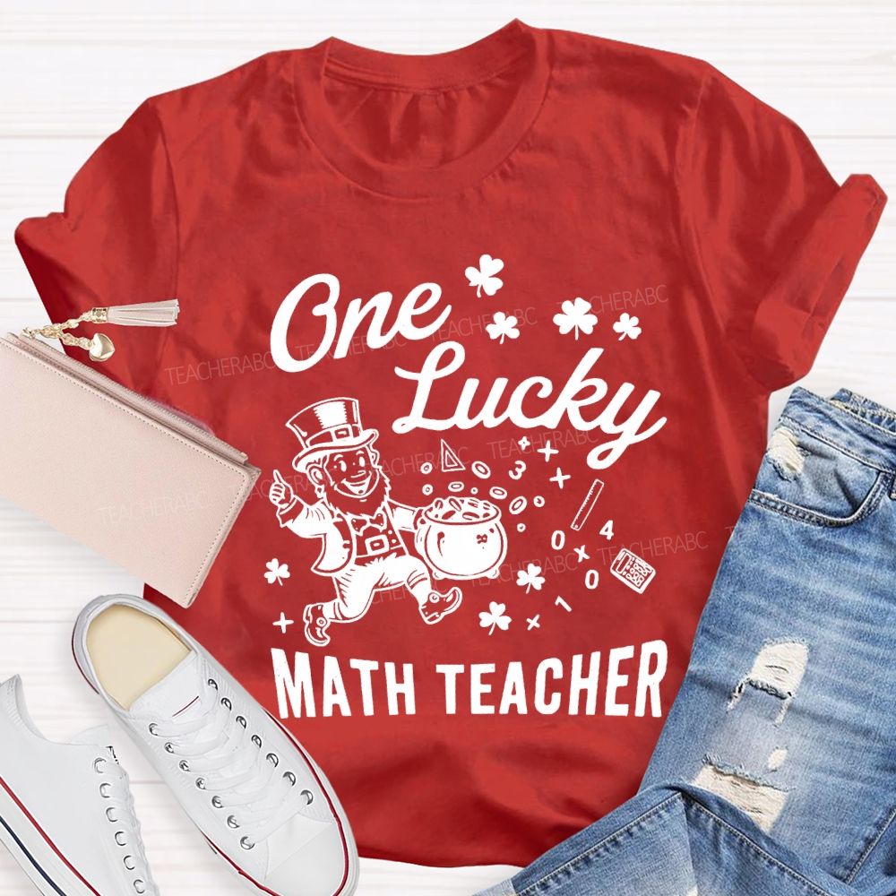 One Lucky Math Teacher Happy Saint Patrick'S Day Teacher T-shirt