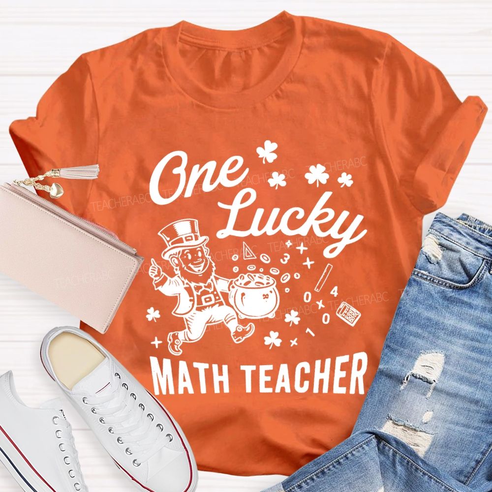 One Lucky Math Teacher Happy Saint Patrick'S Day Teacher T-shirt