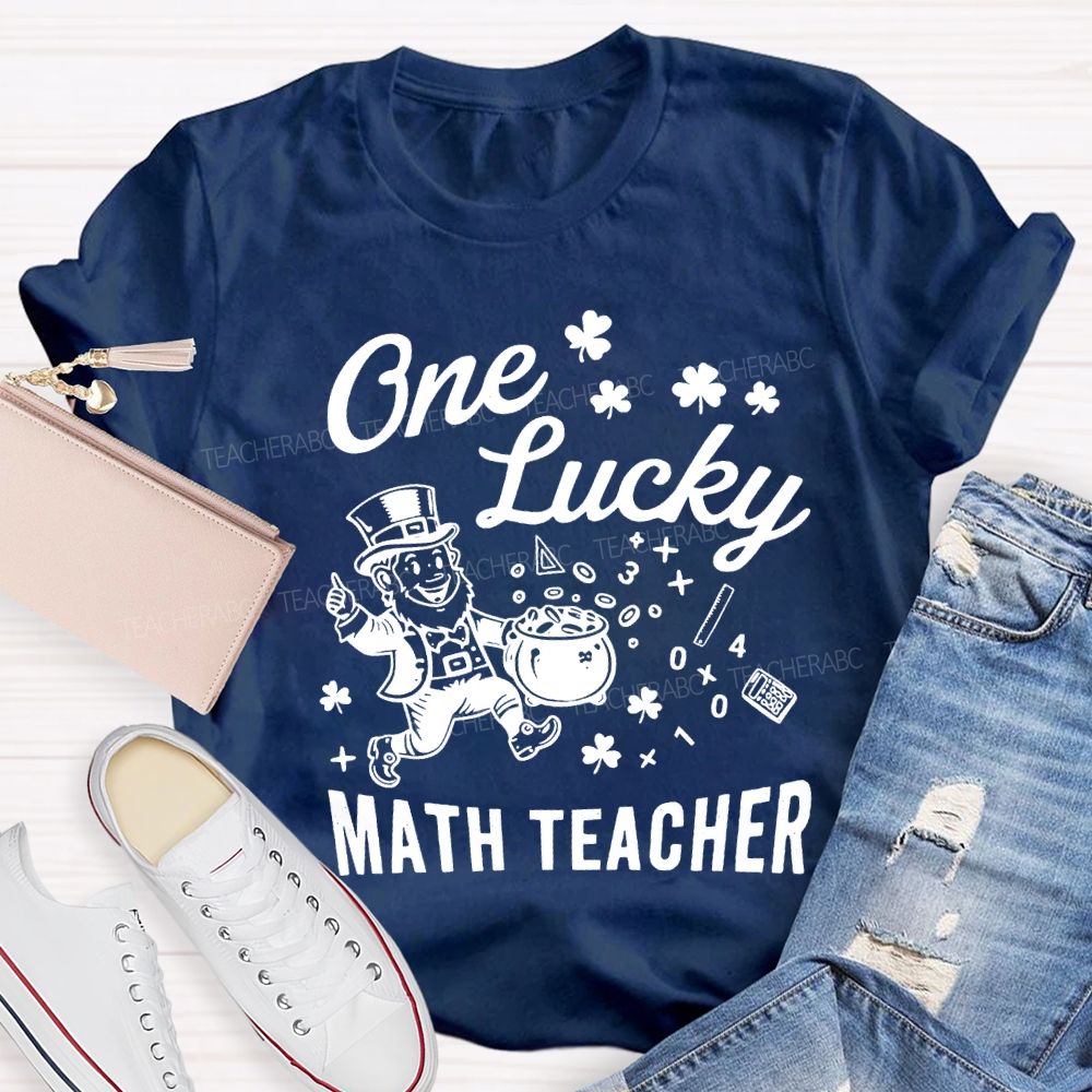 One Lucky Math Teacher Happy Saint Patrick'S Day Teacher T-shirt