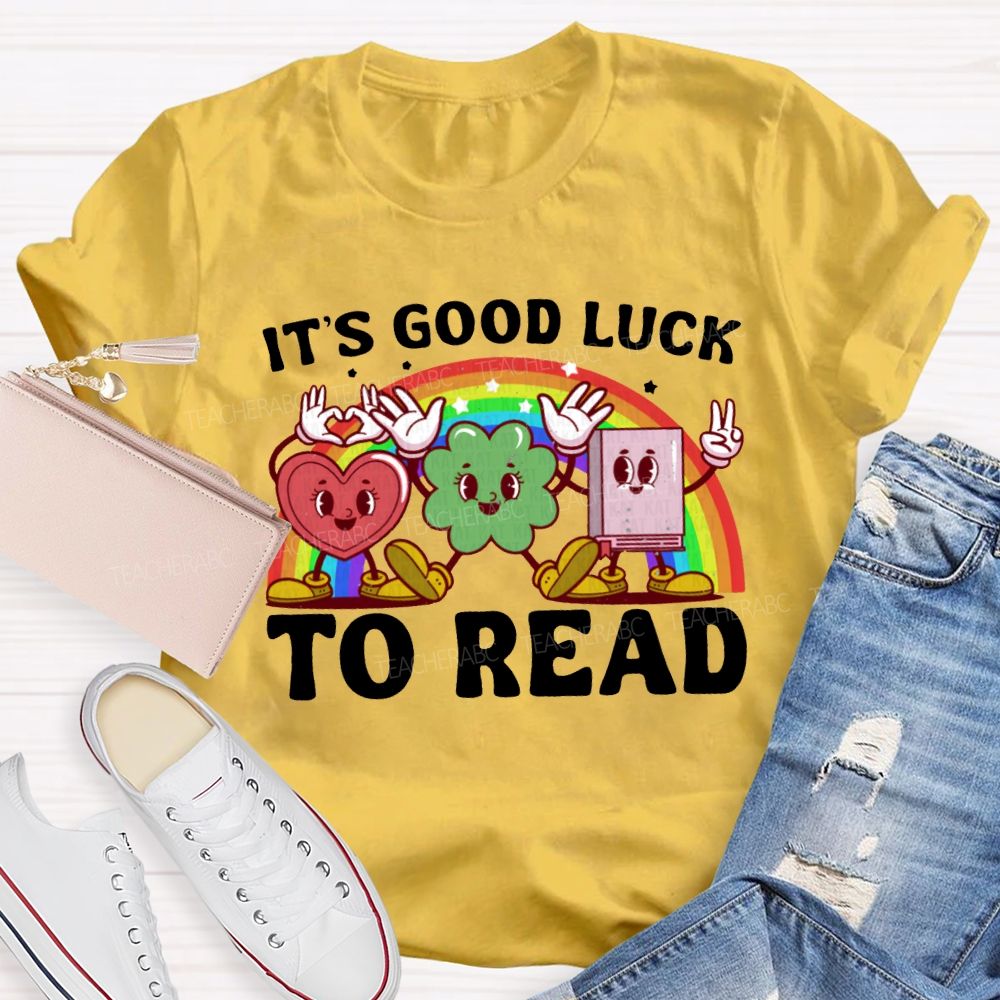 It'S Good Lucky To Read Rainbow Heart And Four-Leaf Clover Print Teacher T-shirt