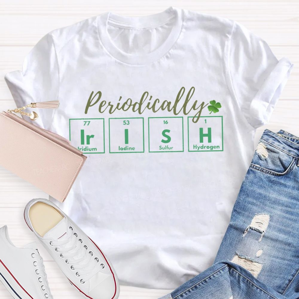 Periodically Irish St. Patrick'S Day Periodic Table Science Teacher T-shirt