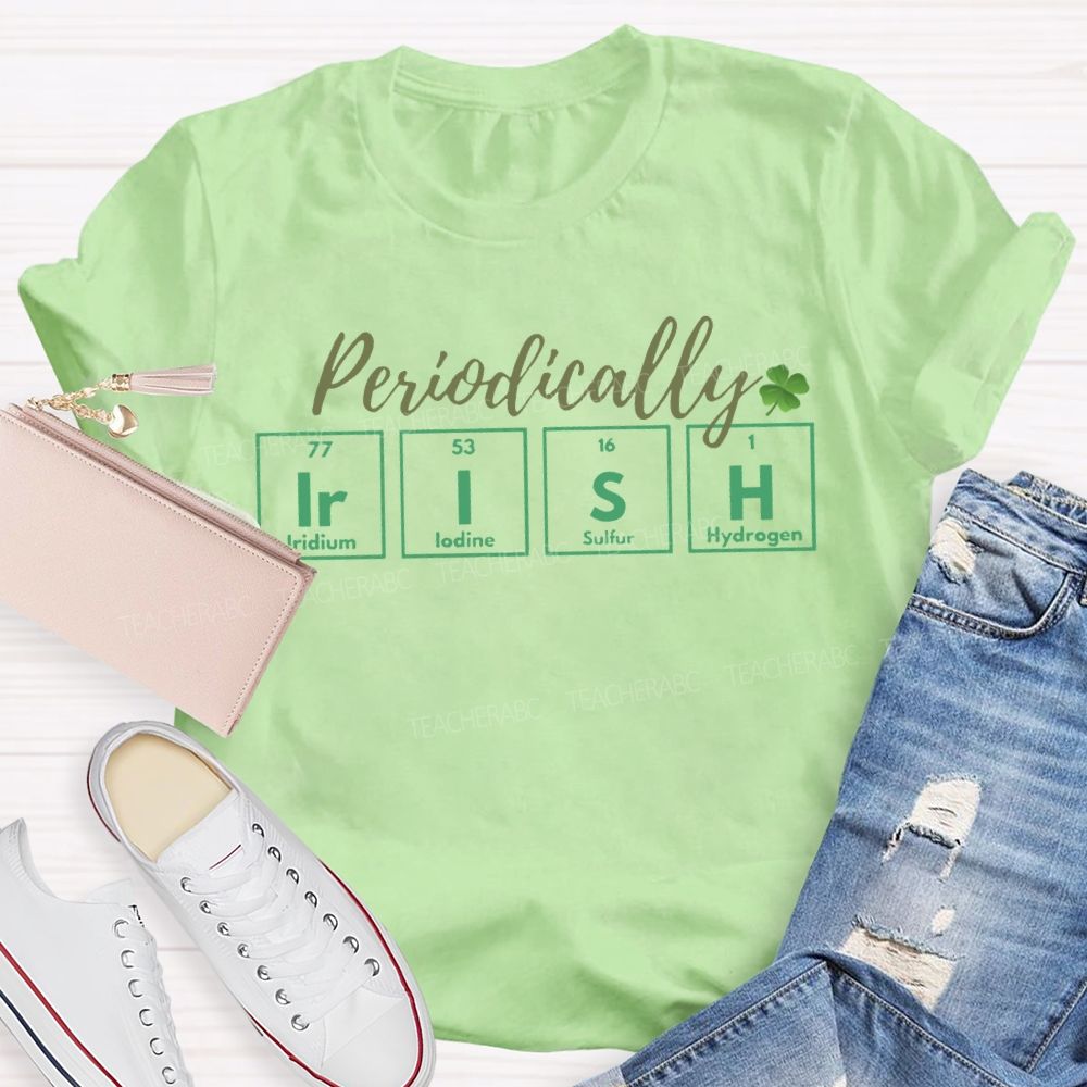 Periodically Irish St. Patrick'S Day Periodic Table Science Teacher T-shirt