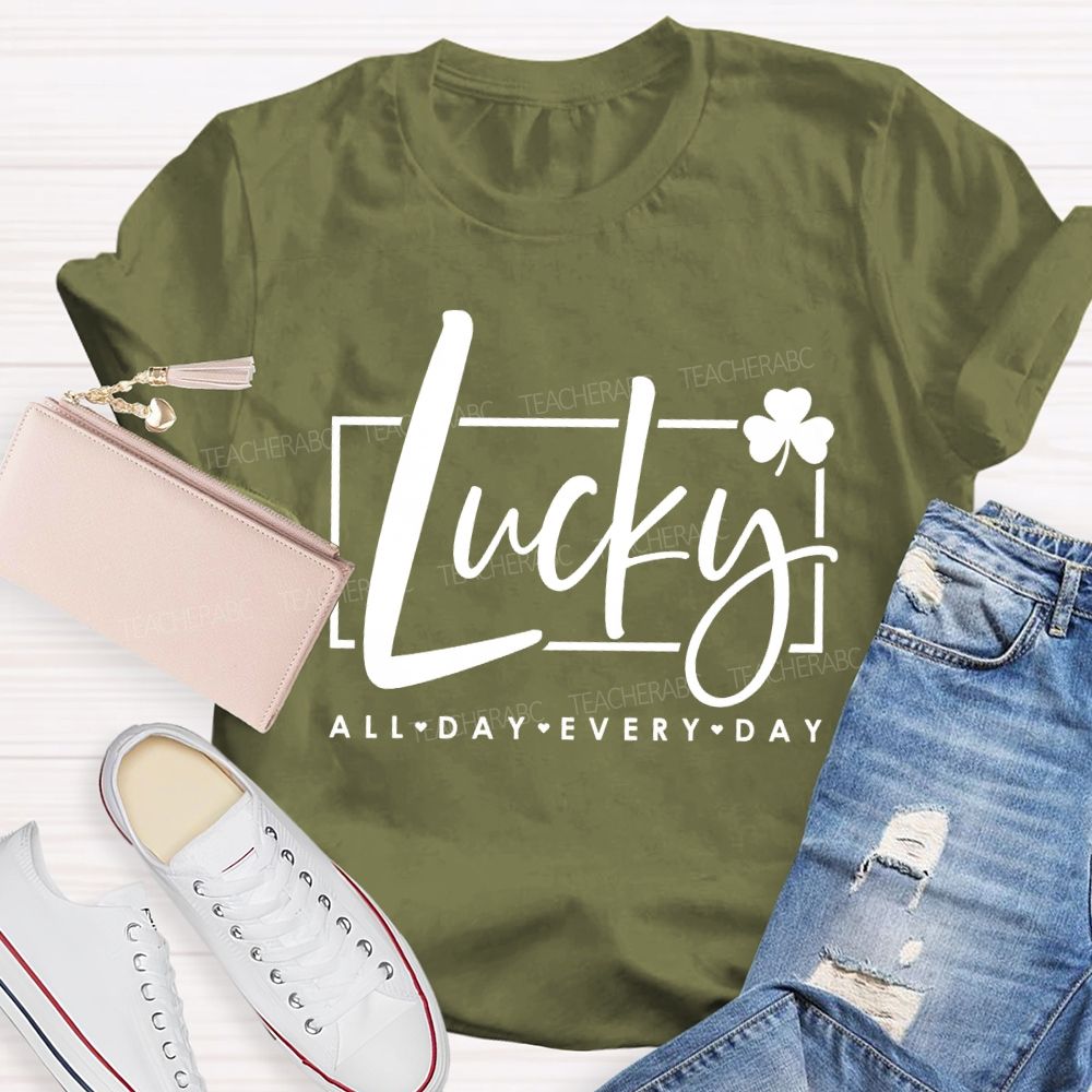 Lucky All Day Every Day Clover Teacher T-shirt