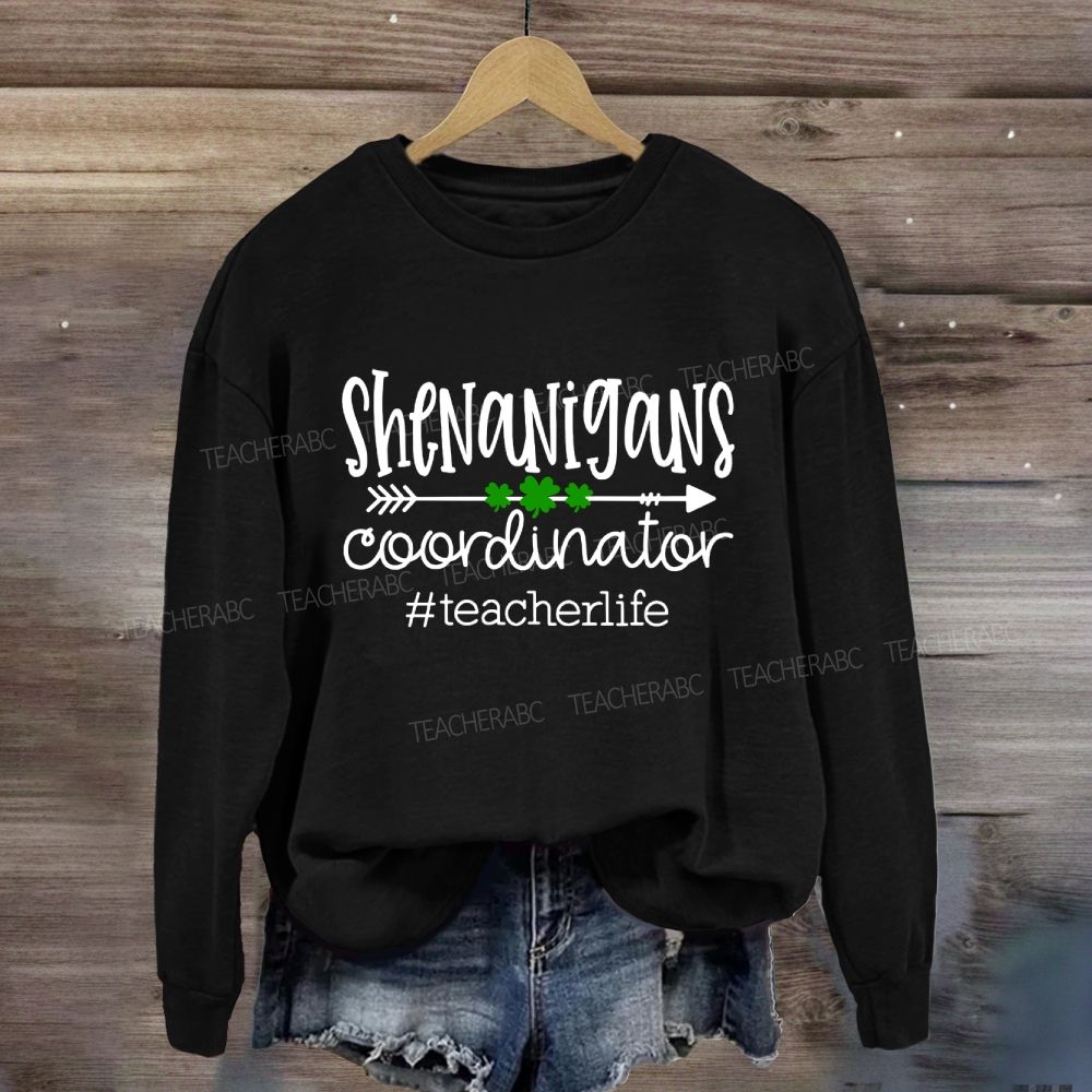 Shenanigans Coordinator  Teacherlife Sweatshirt