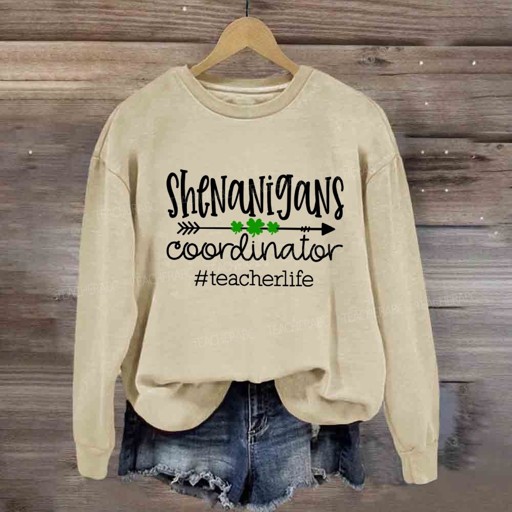 Shenanigans Coordinator  Teacherlife Sweatshirt