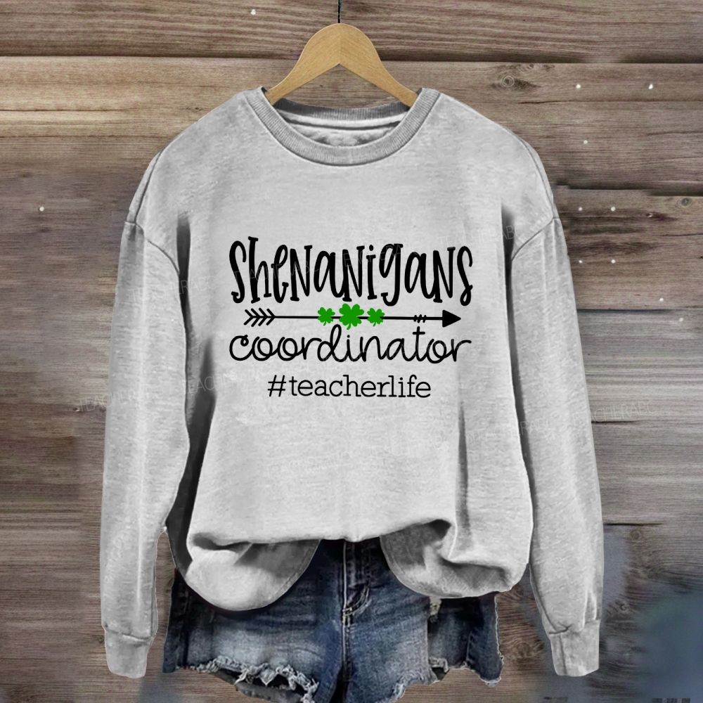 Shenanigans Coordinator  Teacherlife Sweatshirt