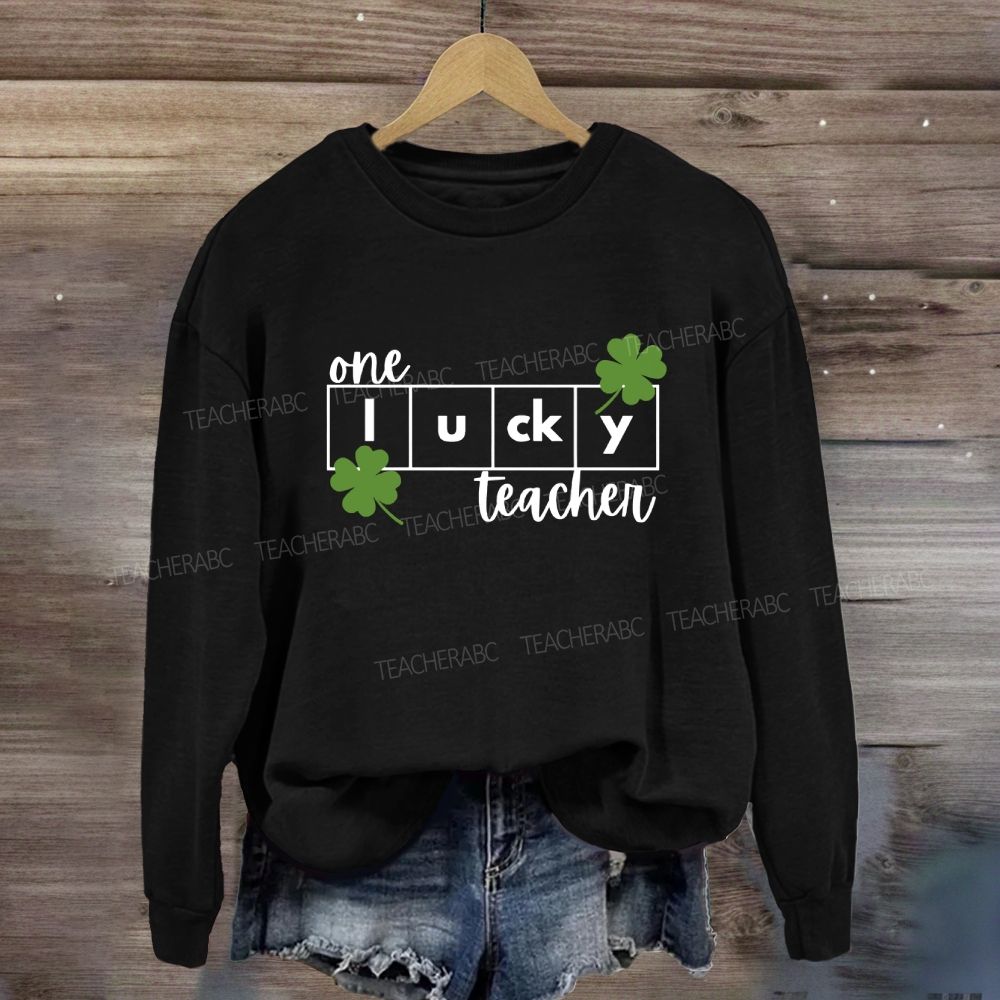One Lucky Teacher Sweatshirt