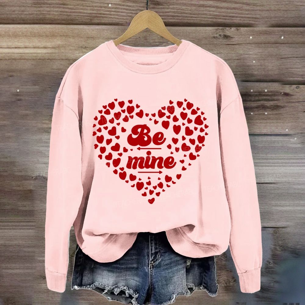 Be Mine Heart Valentine's Day Sweatshirt