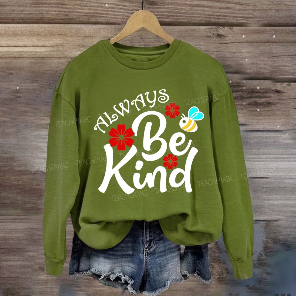 Always Be Kind Flower Sweatshirt