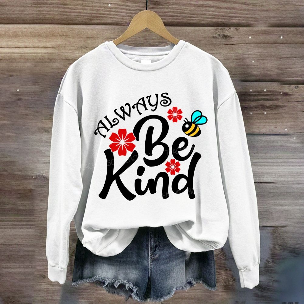 Always Be Kind Flower Sweatshirt