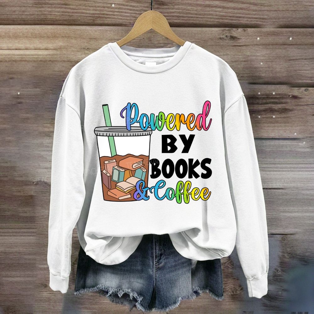 Powered By Books And Coffee Sweatshirt