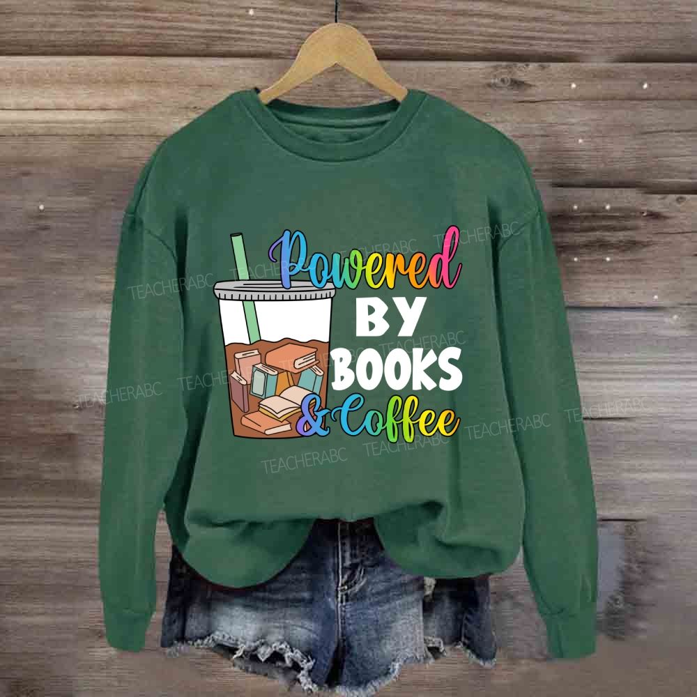 Powered By Books And Coffee Sweatshirt