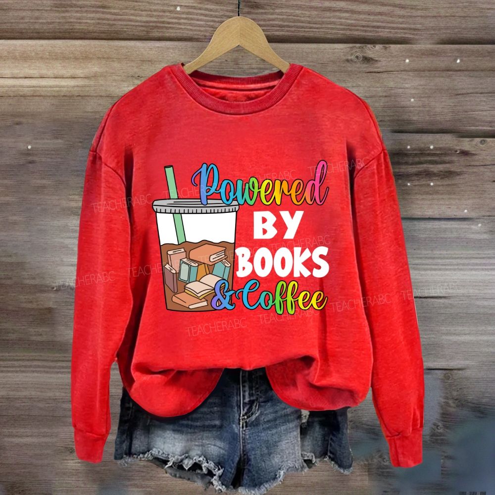 Powered By Books And Coffee Sweatshirt