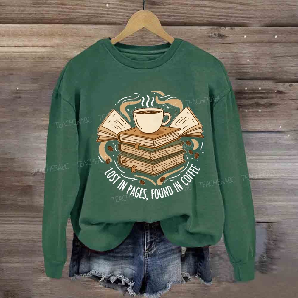 Lost In Pages Found In Coffee Sweatshirt