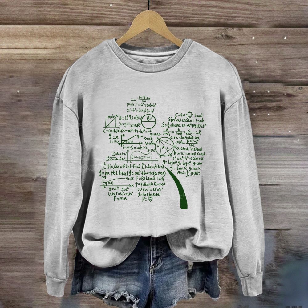 Mathematics And The Clover Math Teacher Sweatshirt