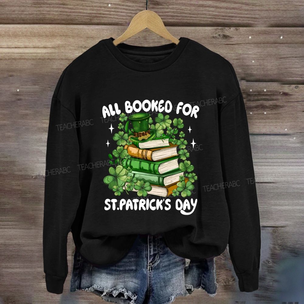 All Booked For St. Patrick'S Day Sweatshirt