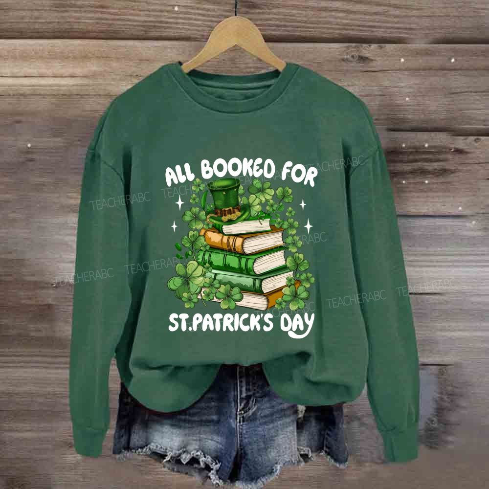 All Booked For St. Patrick'S Day Sweatshirt