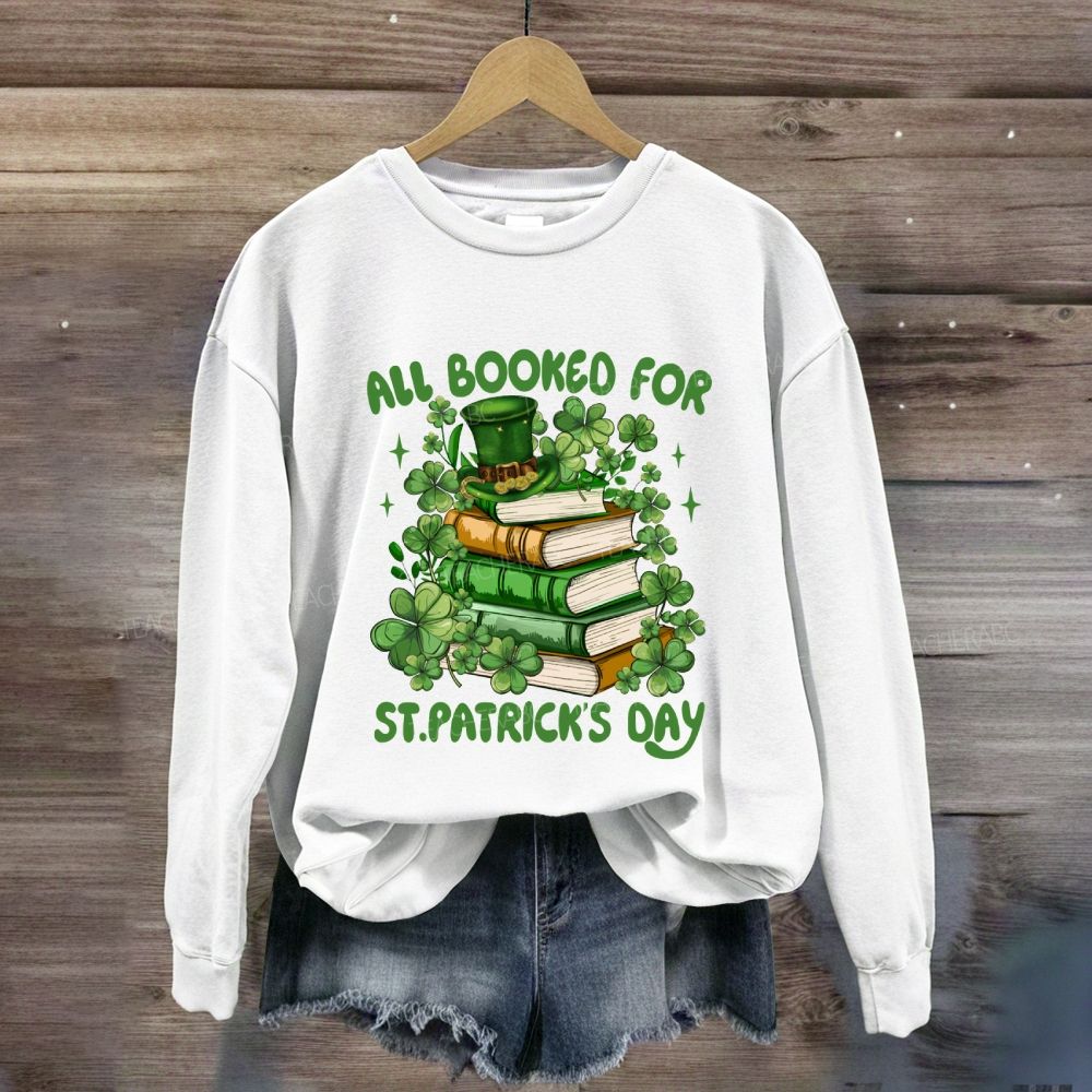 All Booked For St. Patrick'S Day Sweatshirt