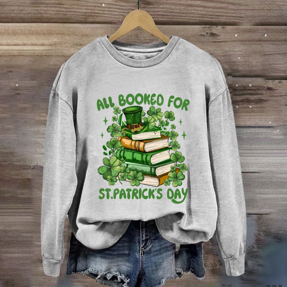 All Booked For St. Patrick'S Day Sweatshirt