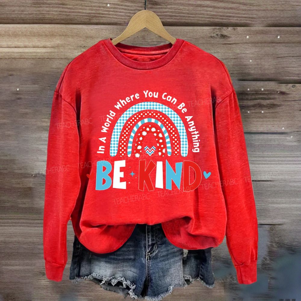 In A World You Can Be Kind Sweatshirt