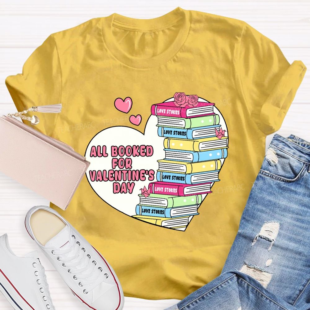 All Booked For Valentine'S Day Teacher T-Shirt
