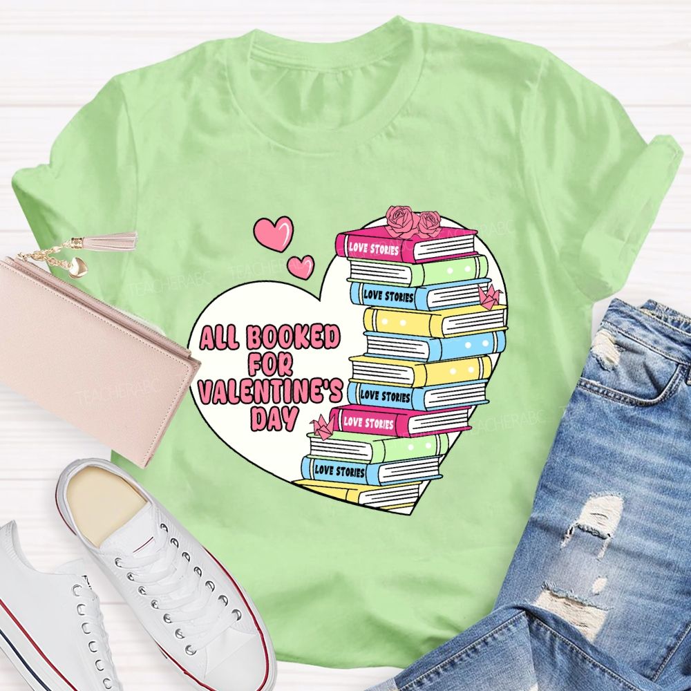 All Booked For Valentine'S Day Teacher T-Shirt