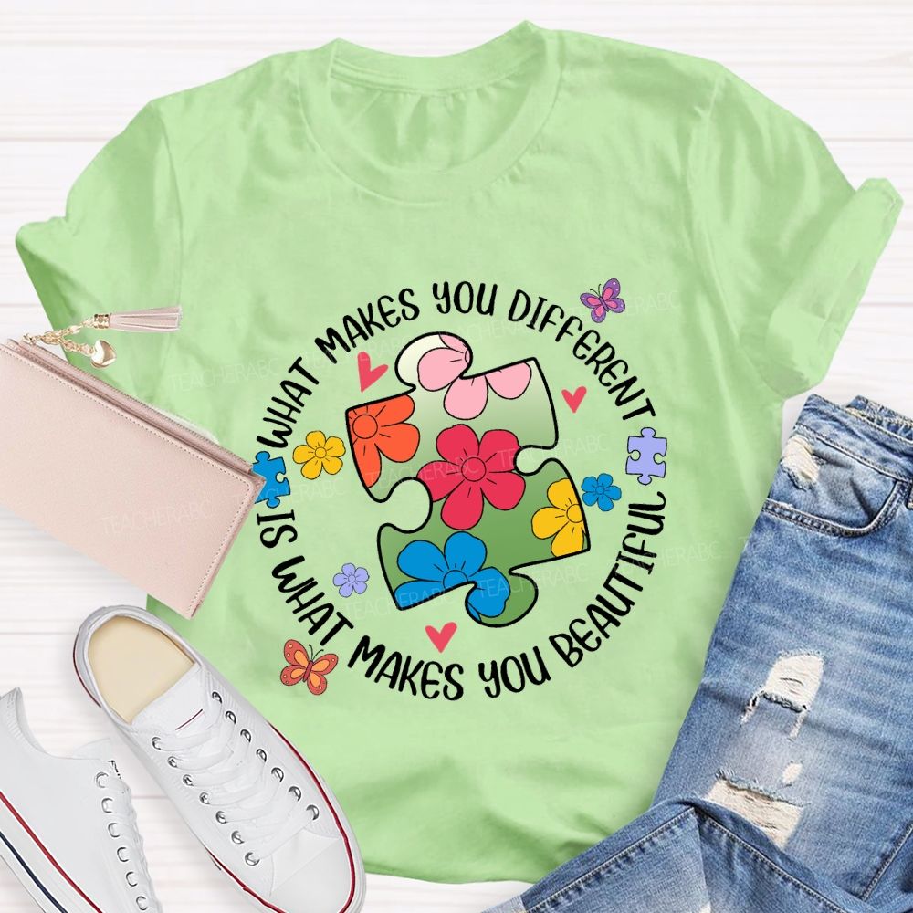 What Makes You Different Is What Makes You Beautiful Teacher T-Shirt