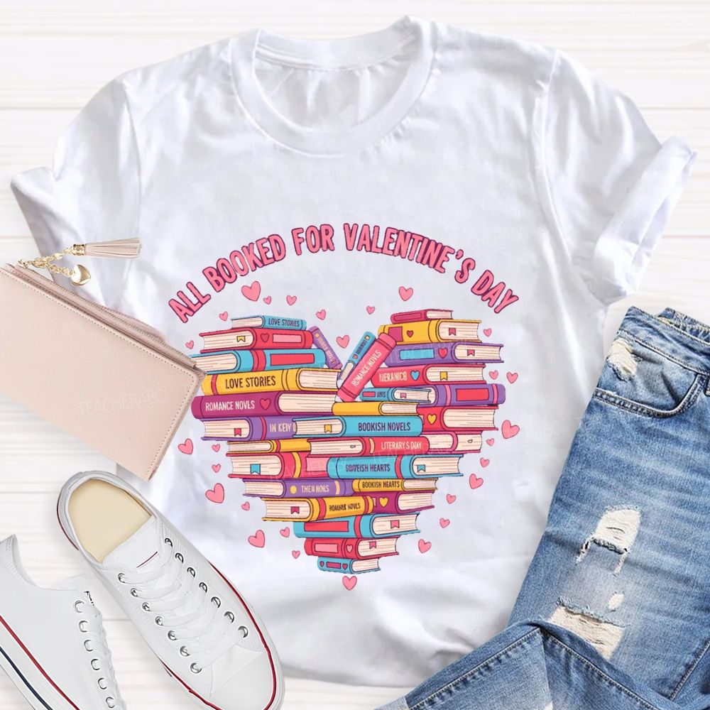 All Booked For Valentine'S Day Books Heart Teacher T-Shirt