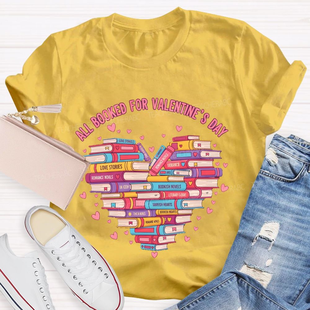 All Booked For Valentine'S Day Books Heart Teacher T-Shirt