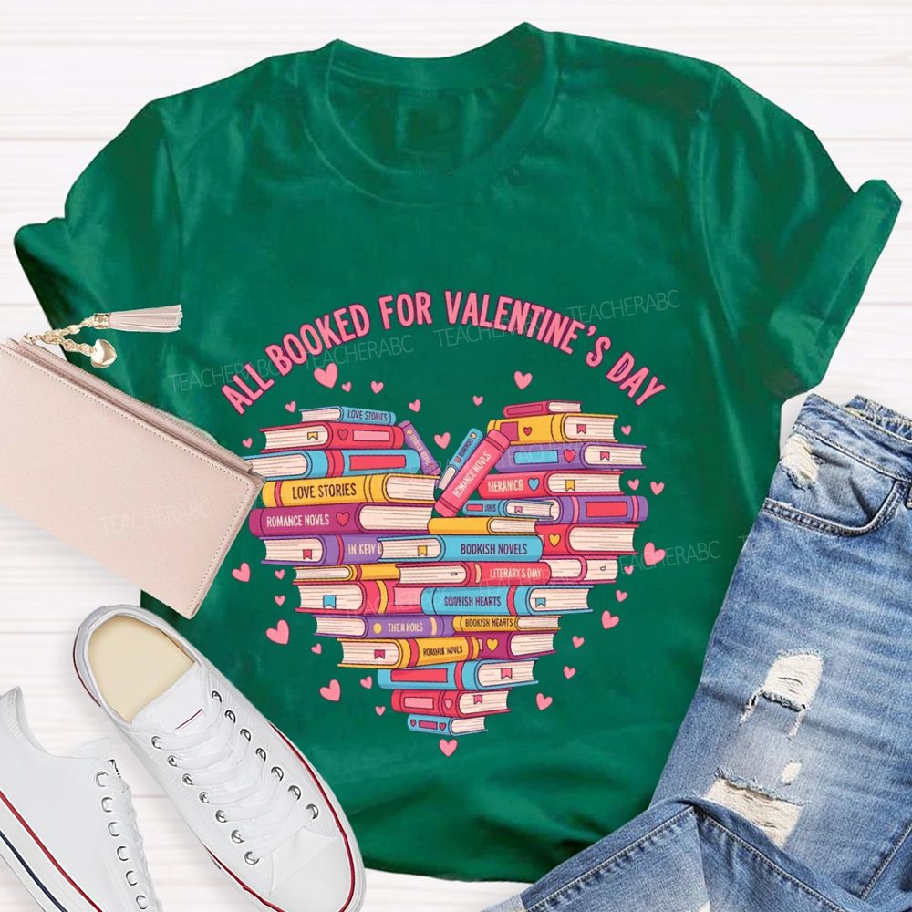 All Booked For Valentine'S Day Books Heart Teacher T-Shirt